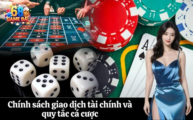 Chính sách giao dịch tài chính và quy tắc cá cược