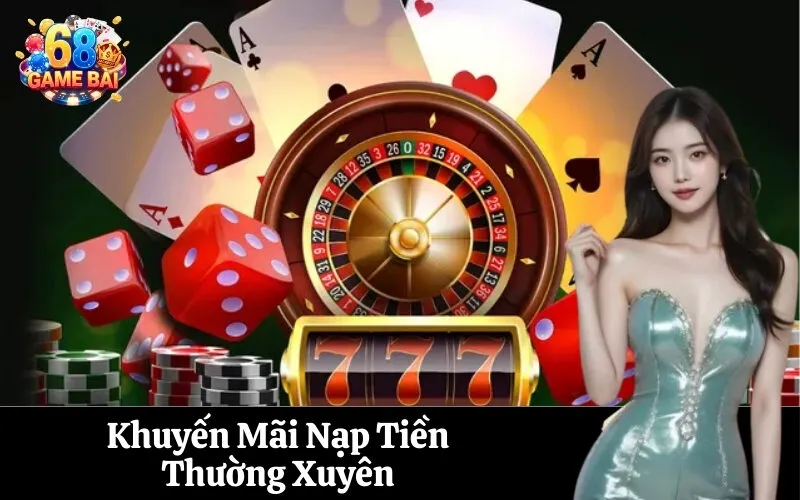 Khuyến Mãi Nạp Tiền Thường Xuyên