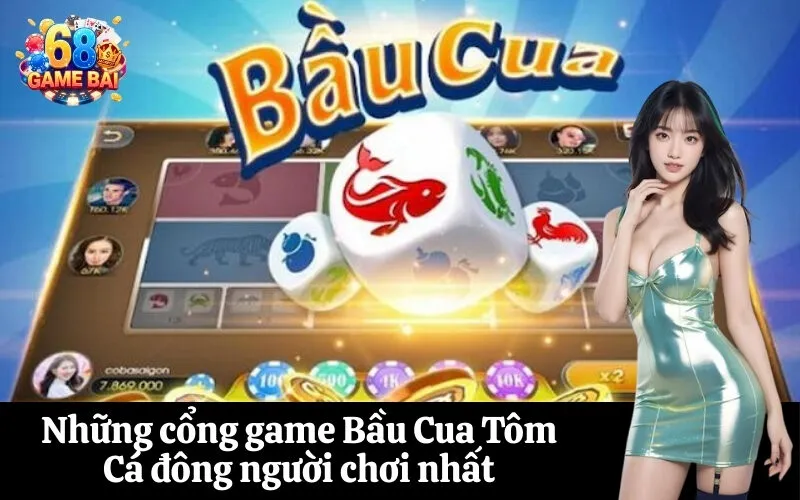 Những cổng game Bầu Cua Tôm Cá đông người chơi nhất